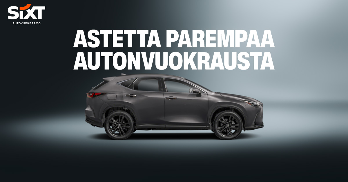 Sixt Autovuokraamon mainoskuvassa auto ja sen yllä teksti "Astetta parempaa autonvuokrausta."